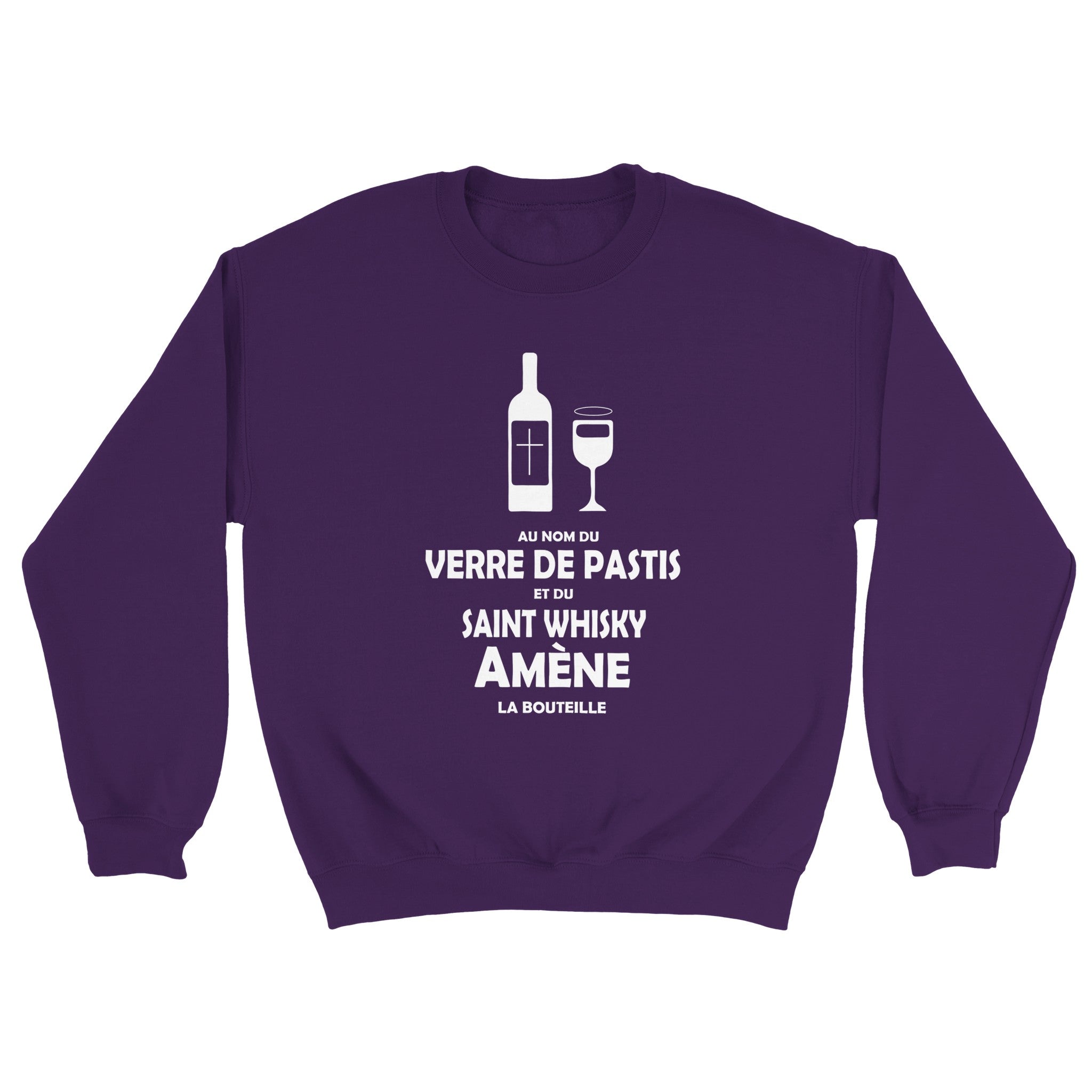 Sweat pastis "Au nom du verre de pastis et du saint whisky amène la bouteille" | Mixte French Humour
