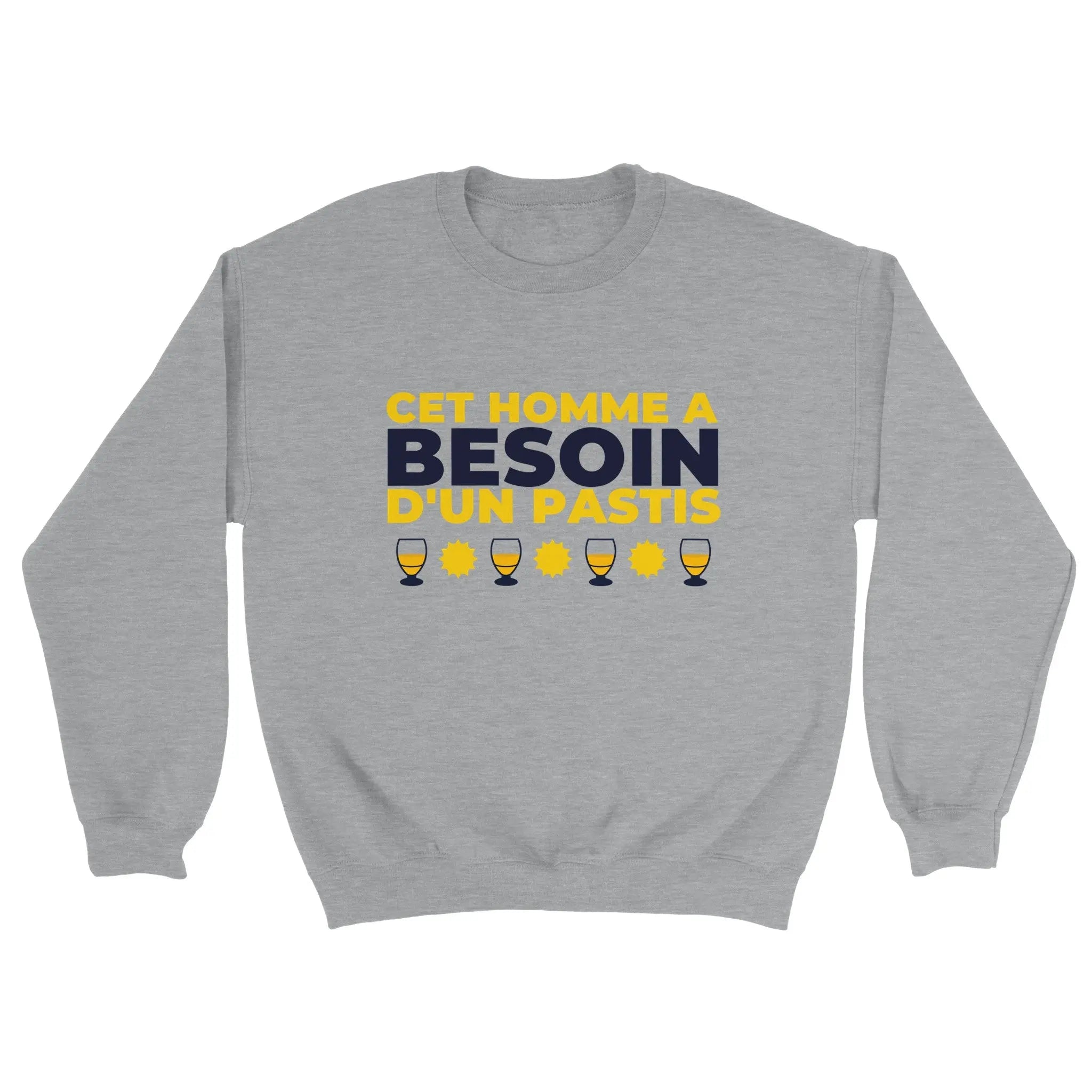 Sweat pastis "Cet homme a besoin d'un pastis" | Mixte French Humour