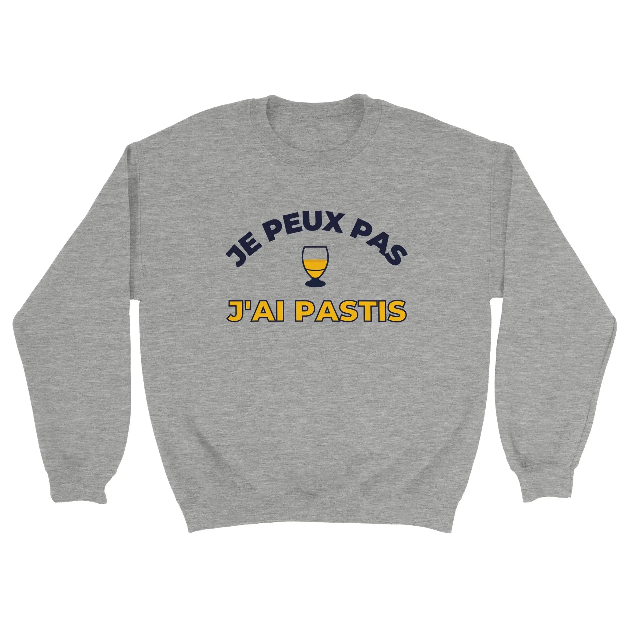 Sweat pastis "Je peux pas j'ai pastis" | Mixte French Humour