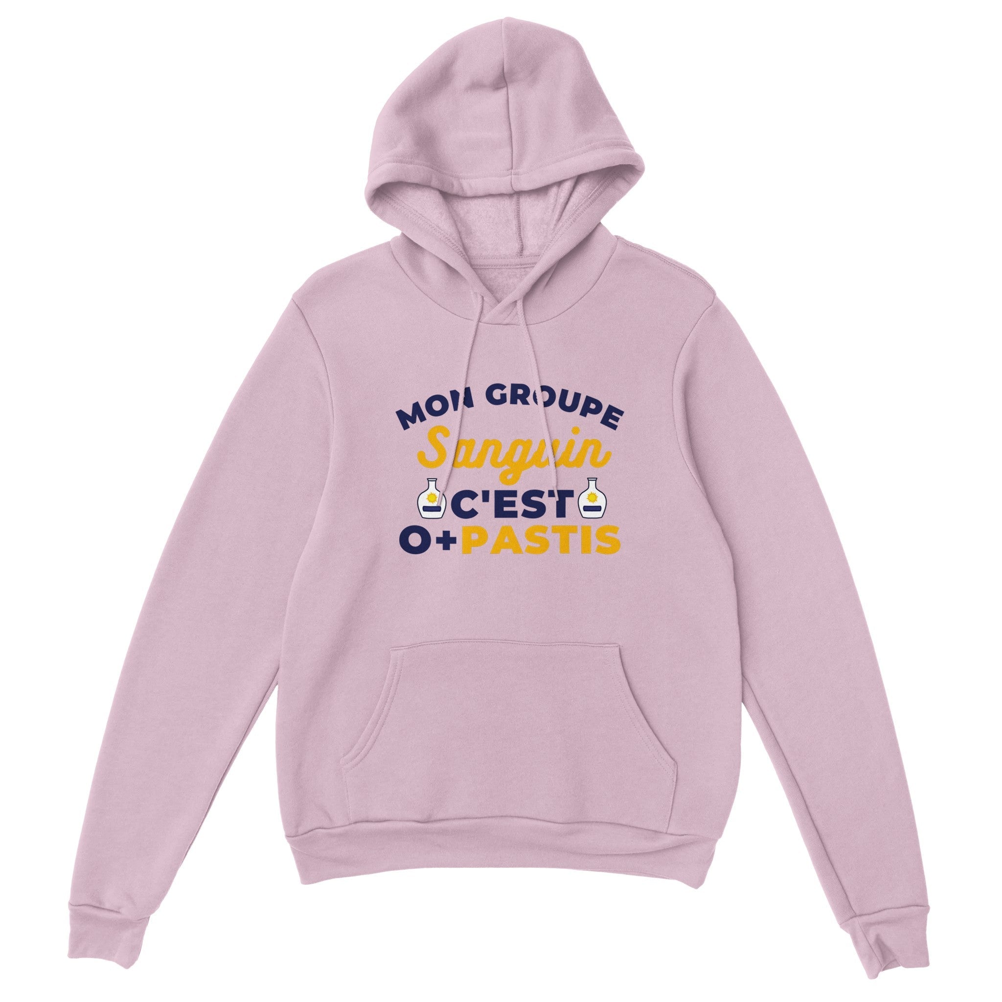 Sweat à capuche pastis "Mon groupe sanguin c'est O+Pastis" | Mixte.