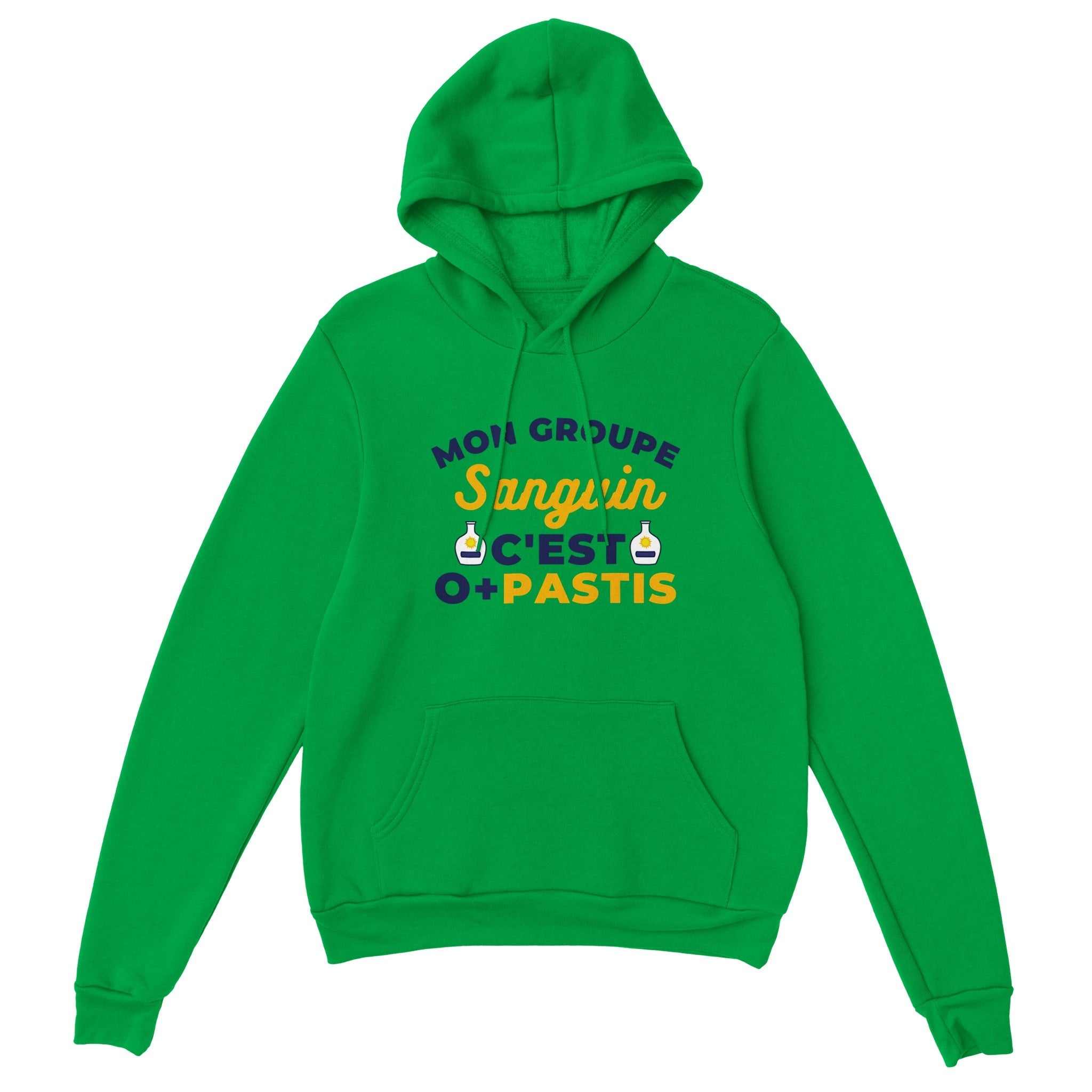 Sweat à capuche pastis "Mon groupe sanguin c'est O+Pastis" | Mixte.