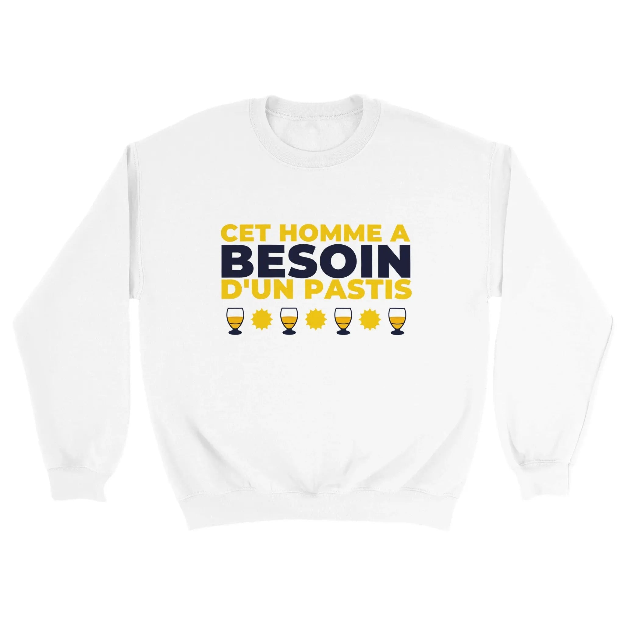 Sweat pastis "Cet homme a besoin d'un pastis" | Mixte French Humour