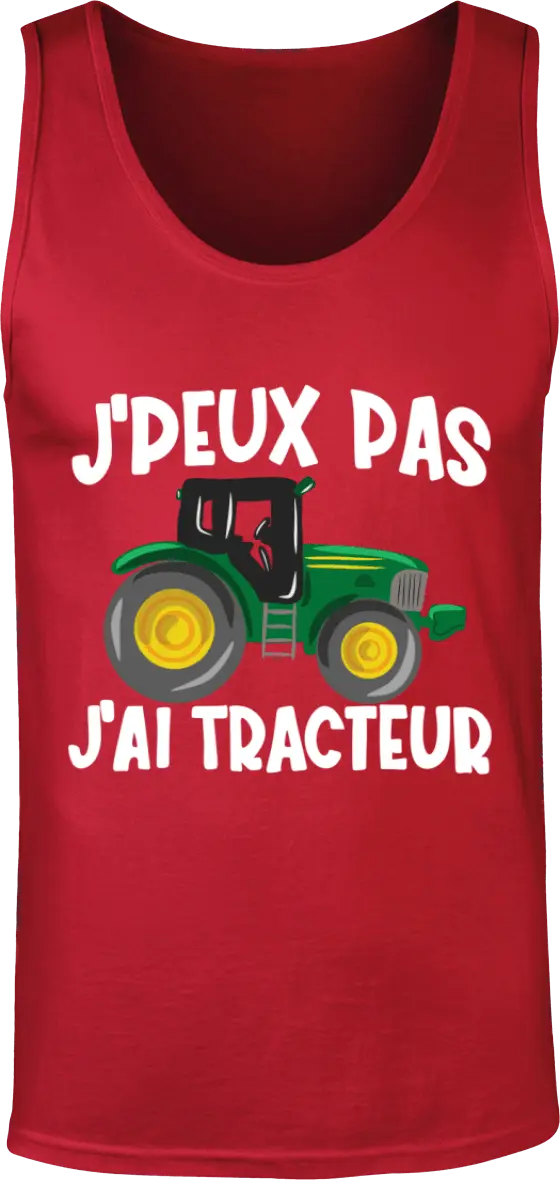 Débardeur Agriculteur "J'peux pas j'ai tracteur" | Mixte - French Humour