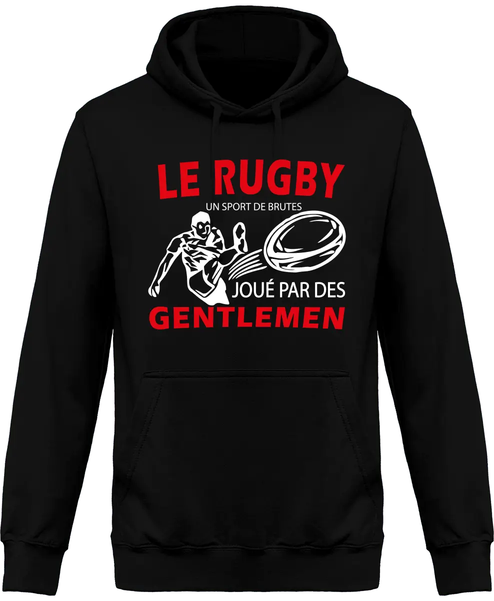 Sweat à capuche Rugby "Le rugby un sport de brutes joué pour des gentlemen" | Mixte - French Humour