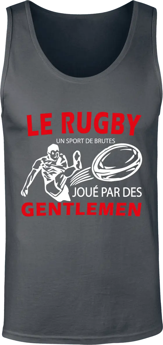 Débardeur Rugby "Le rugby un sport de brutes joué pour des gentlemen" | Mixte - French Humour