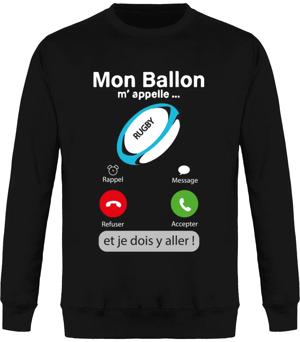 Sweat Rugby "Mon ballon m'appelle" | Mixte - French Humour