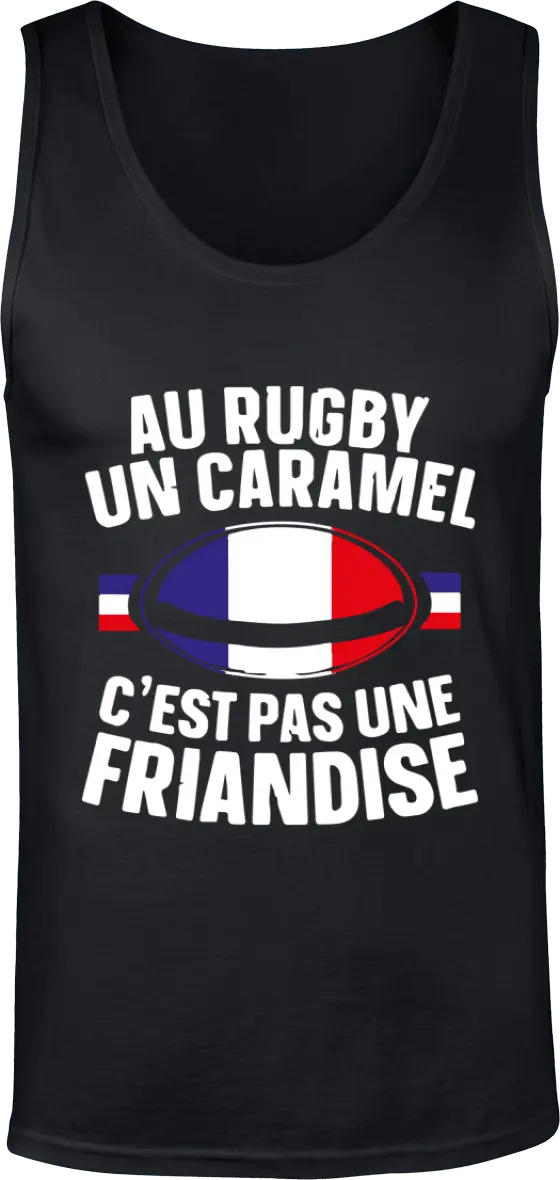Débardeur Rugby "Au rugby un caramel c'est pas une friandise" | Mixte - French Humour