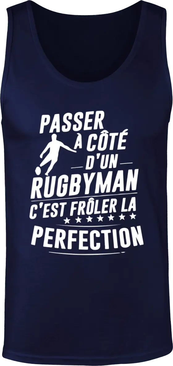 Débardeur Rugby "Passer à coté d'un rugbyman c'est frôler la perfection" | Mixte - French Humour