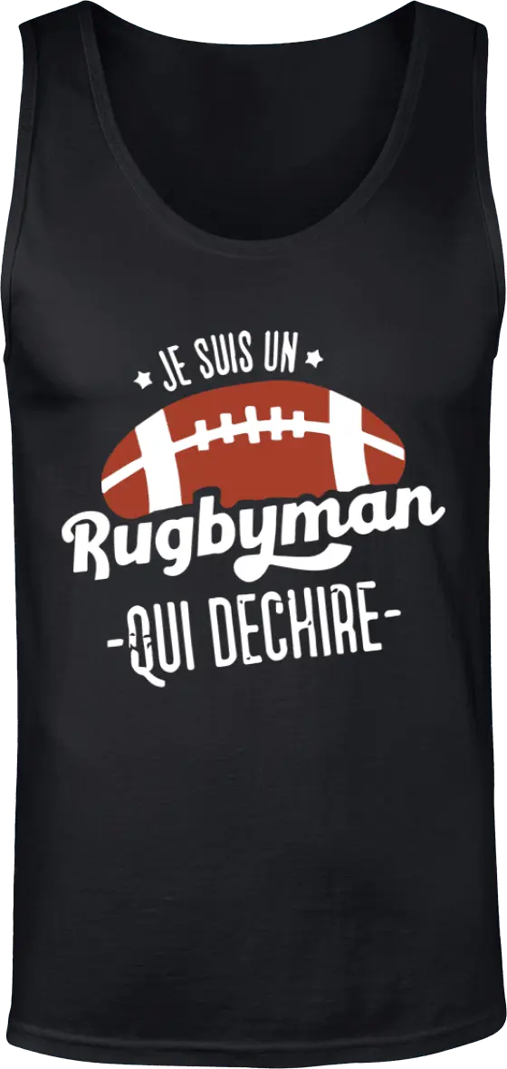 Débardeur Rugby "Je suis un rugbyman qui déchire" | Mixte - French Humour