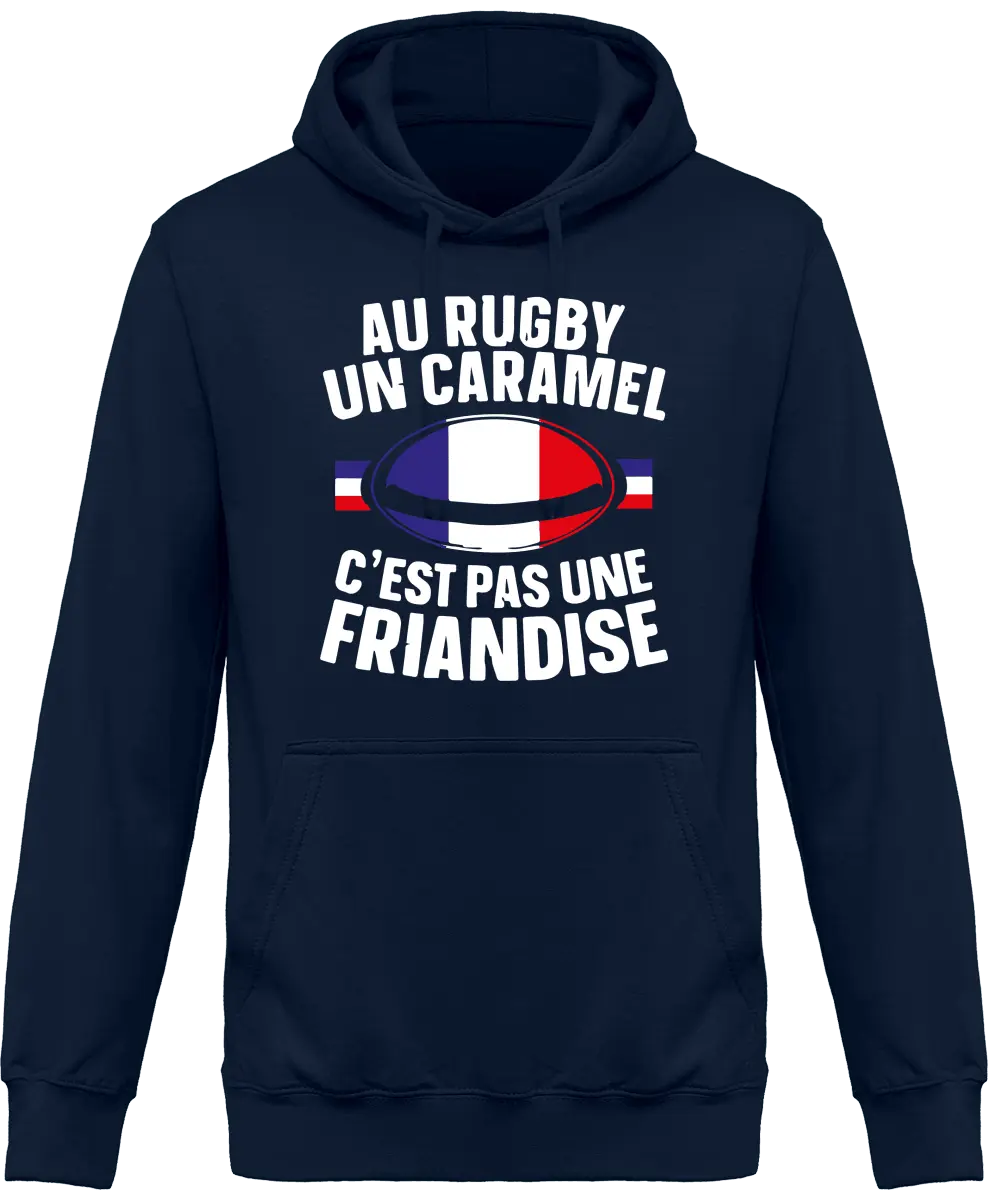 Sweat à capuche Rugby "Au rugby un caramel c'est pas une friandise" | Mixte - French Humour