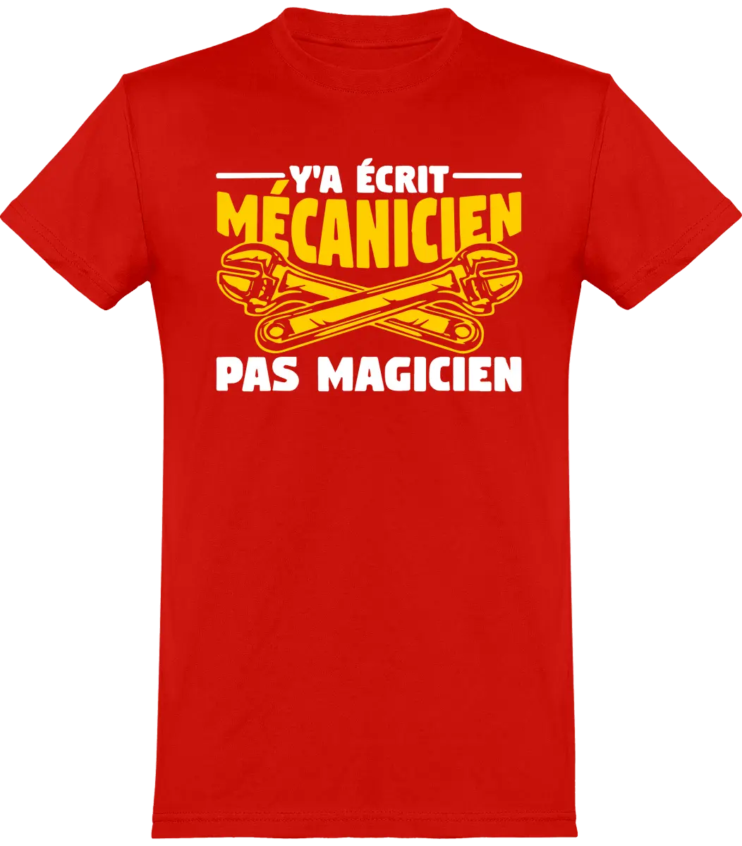 T-shirt mécanique "Y'a écrit mécanicien pas magicien" | Mixte - French Humour
