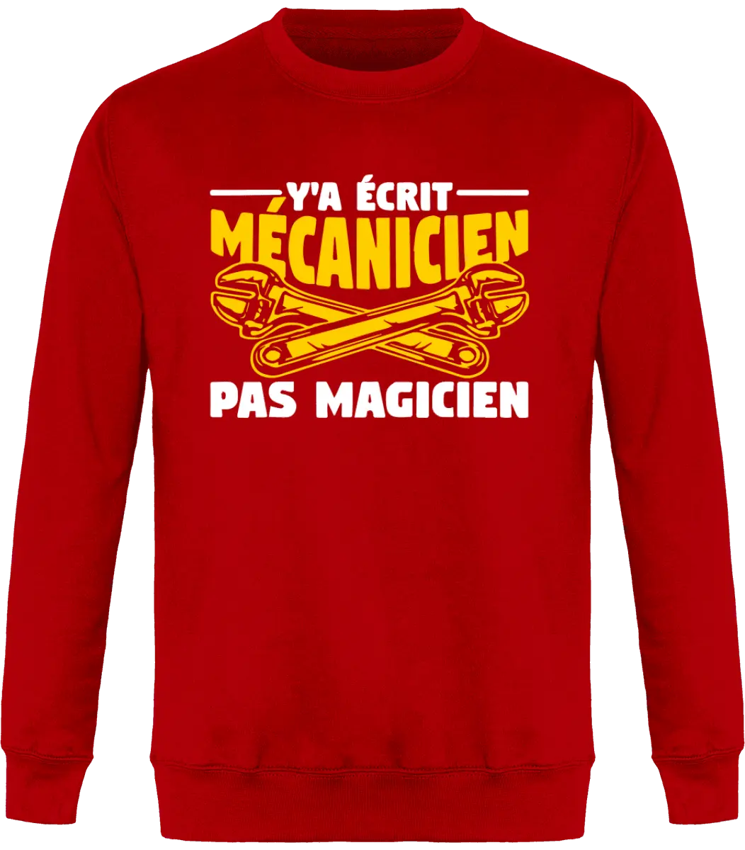 Sweat mécanique "Y'a écrit mécanicien pas magicien" | Mixte - French Humour