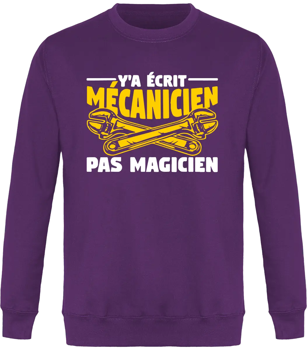 Sweat mécanique "Y'a écrit mécanicien pas magicien" | Mixte - French Humour