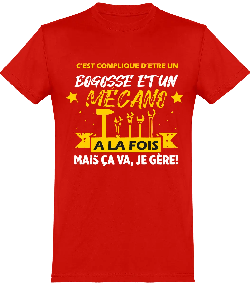 T-shirt mécanique "C'est compliqué d'être bogosse et un mécano a la fois mais ça va, je gère !" | Mixte - French Humour