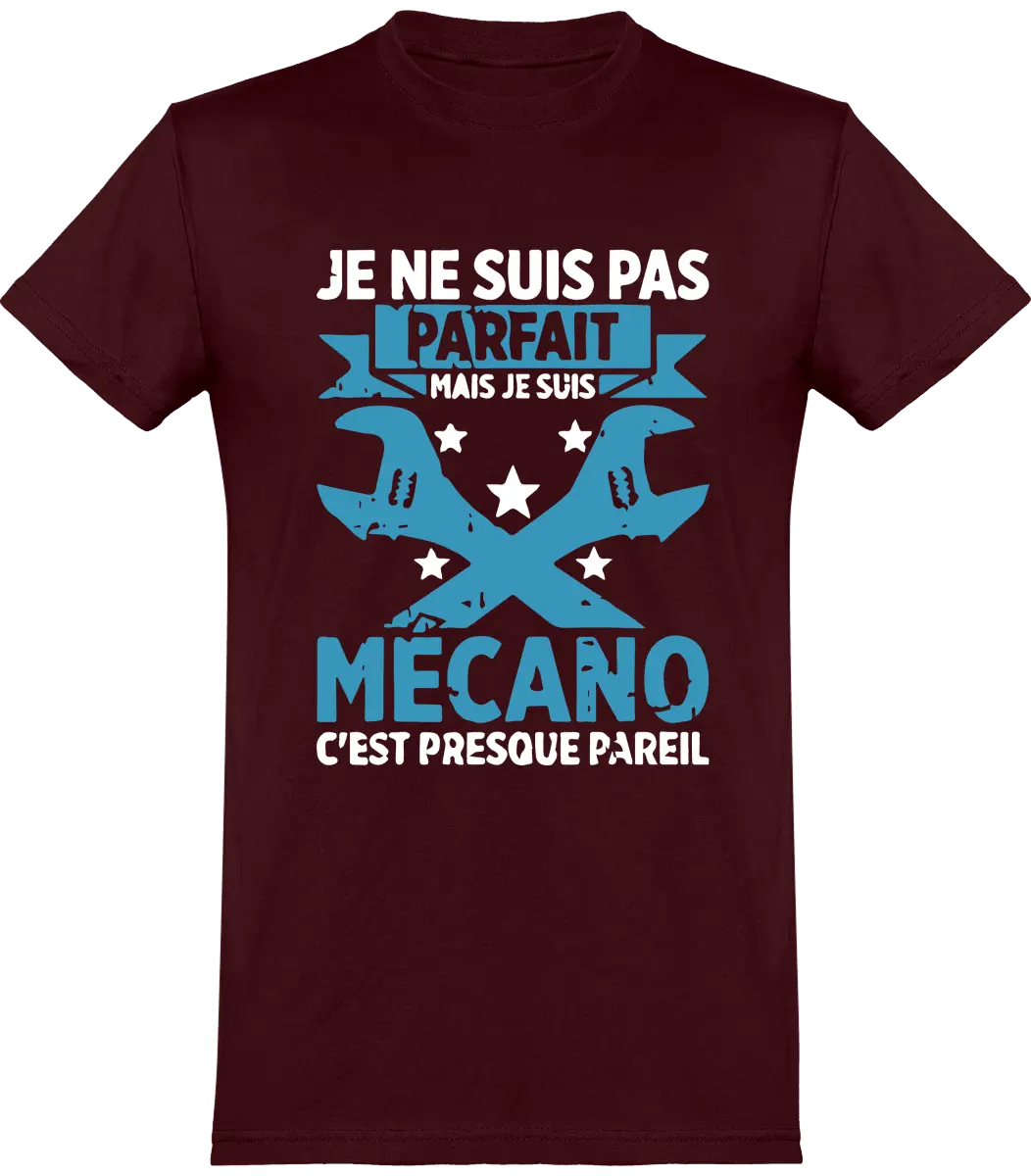 T-shirt mécanique "Je ne suis pas parfait mais je suis mécano c'est presque pareil" | Mixte - French Humour