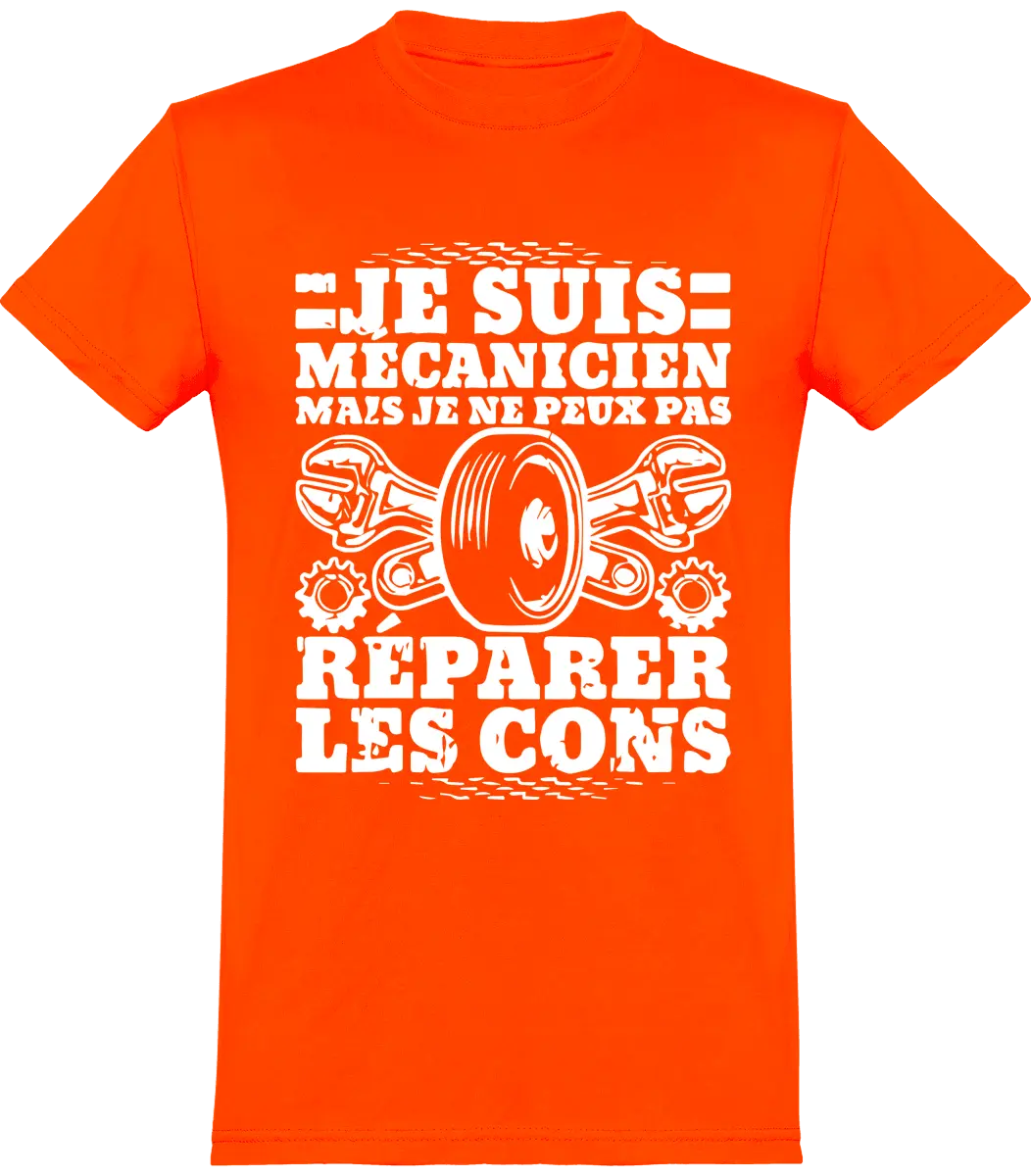 T-shirt mécanique "Je suis mécanicien mais je ne peux pas réparer les cons" | Mixte - French Humour