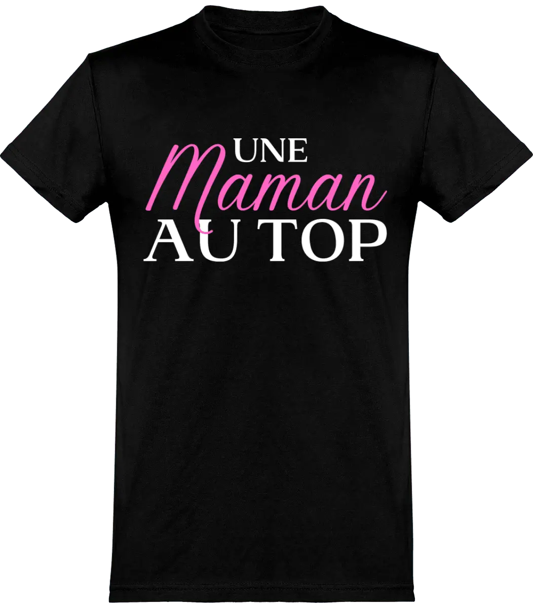 T-shirt maman "Une maman au top" | Mixte - French Humour