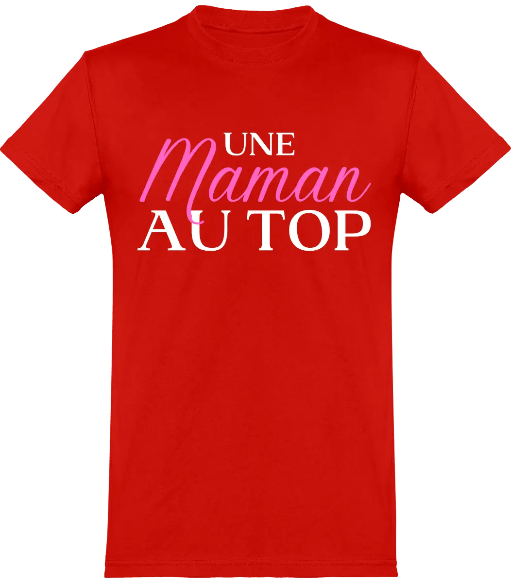 T-shirt maman "Une maman au top" | Mixte - French Humour