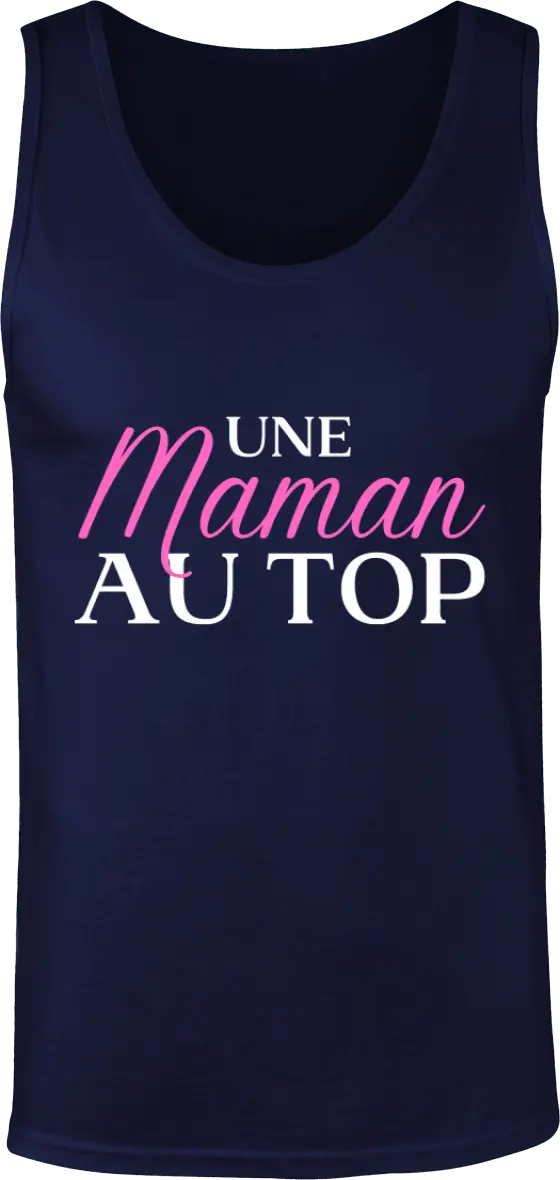 Débardeur maman "une maman au top" | Mixte - French Humour