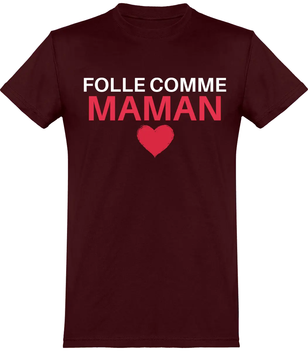 T-shirt maman "Folle comme maman" | Mixte - French Humour