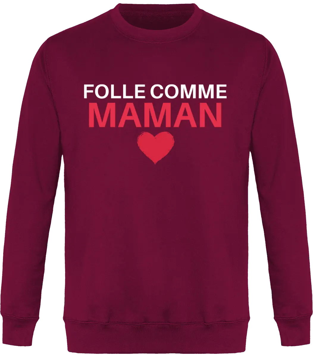 Sweat maman "Folle comme maman" | Mixte - French Humour