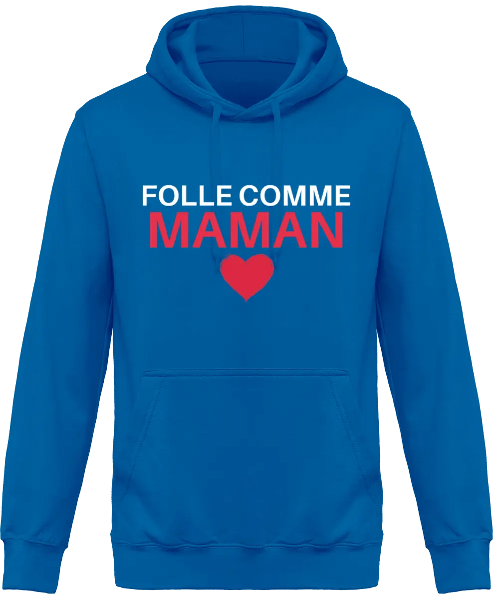 Sweat à capuche maman "Folle comme maman" | Mixte - French Humour