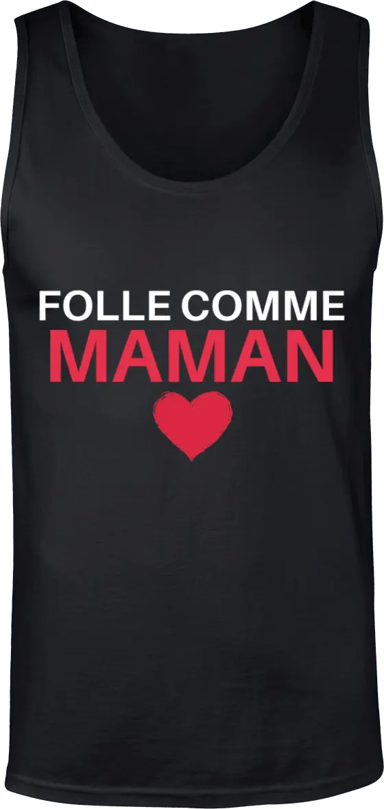 Débardeur maman "Folle comme maman" | Mixte - French Humour