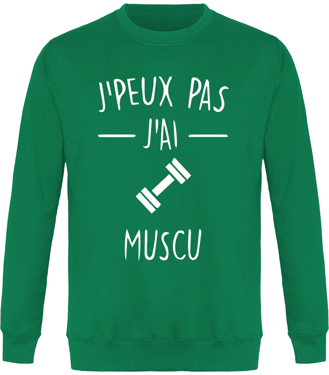Sweat Muscu "j'peux pas j'ai muscu" | Mixte - French Humour