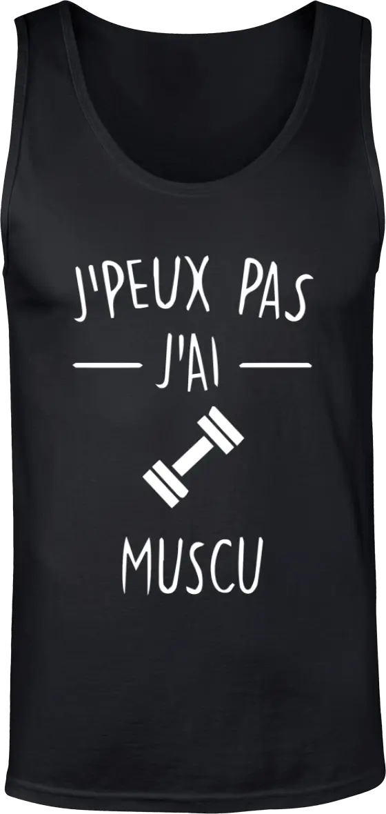 Débardeur Muscu "j'peux pas j'ai muscu" | Mixte - French Humour