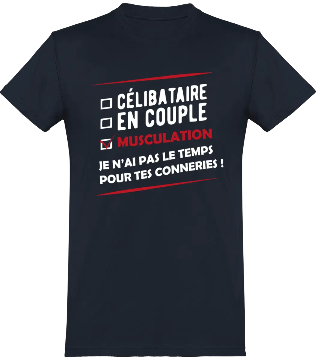 T-shirt Muscu "Célibataire, en couple, musculation" | Mixte - French Humour