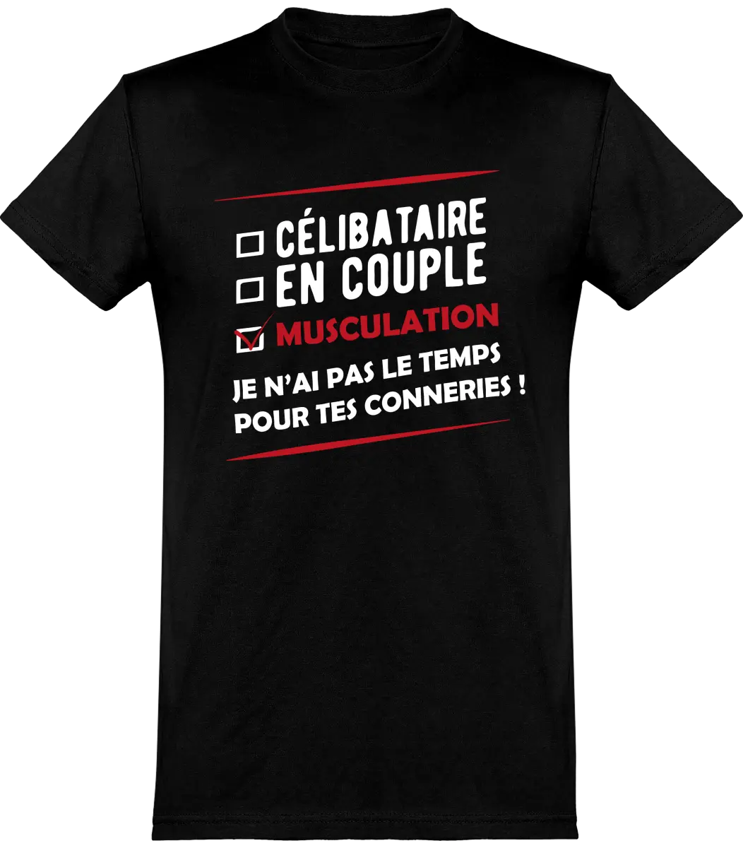 T-shirt Muscu "Célibataire, en couple, musculation" | Mixte - French Humour