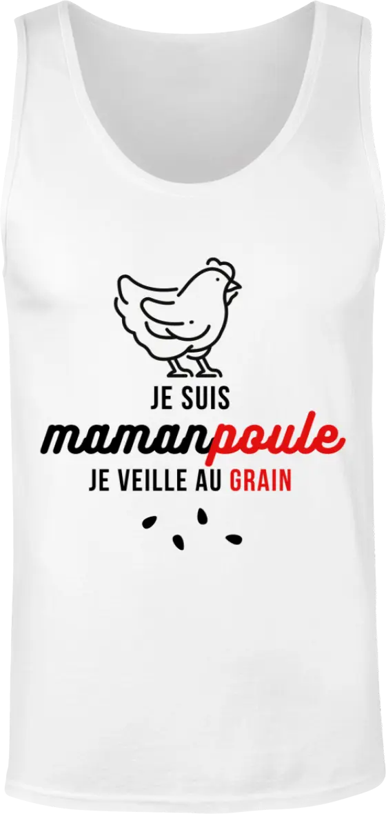 Débardeur maman "je suis Maman poule je veille au grain" | Mixte - French Humour
