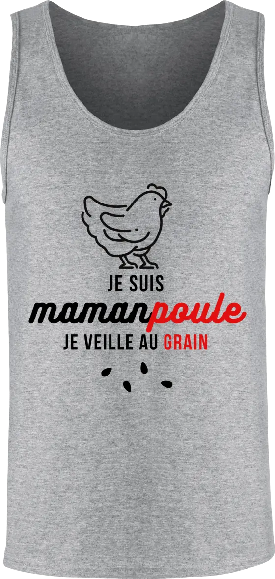 Débardeur maman "je suis Maman poule je veille au grain" | Mixte - French Humour