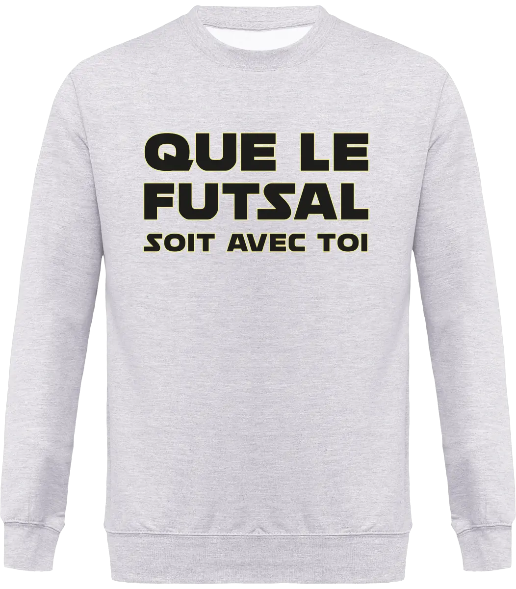 Sweat Foot "Que le futsal soit avec toi" | Mixte - French Humour