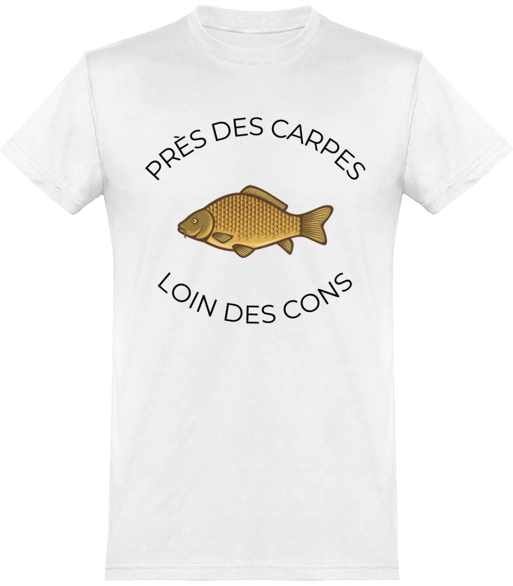 T-shirt pêcheur "Près des carpes loin des cons" | Mixte - French Humour