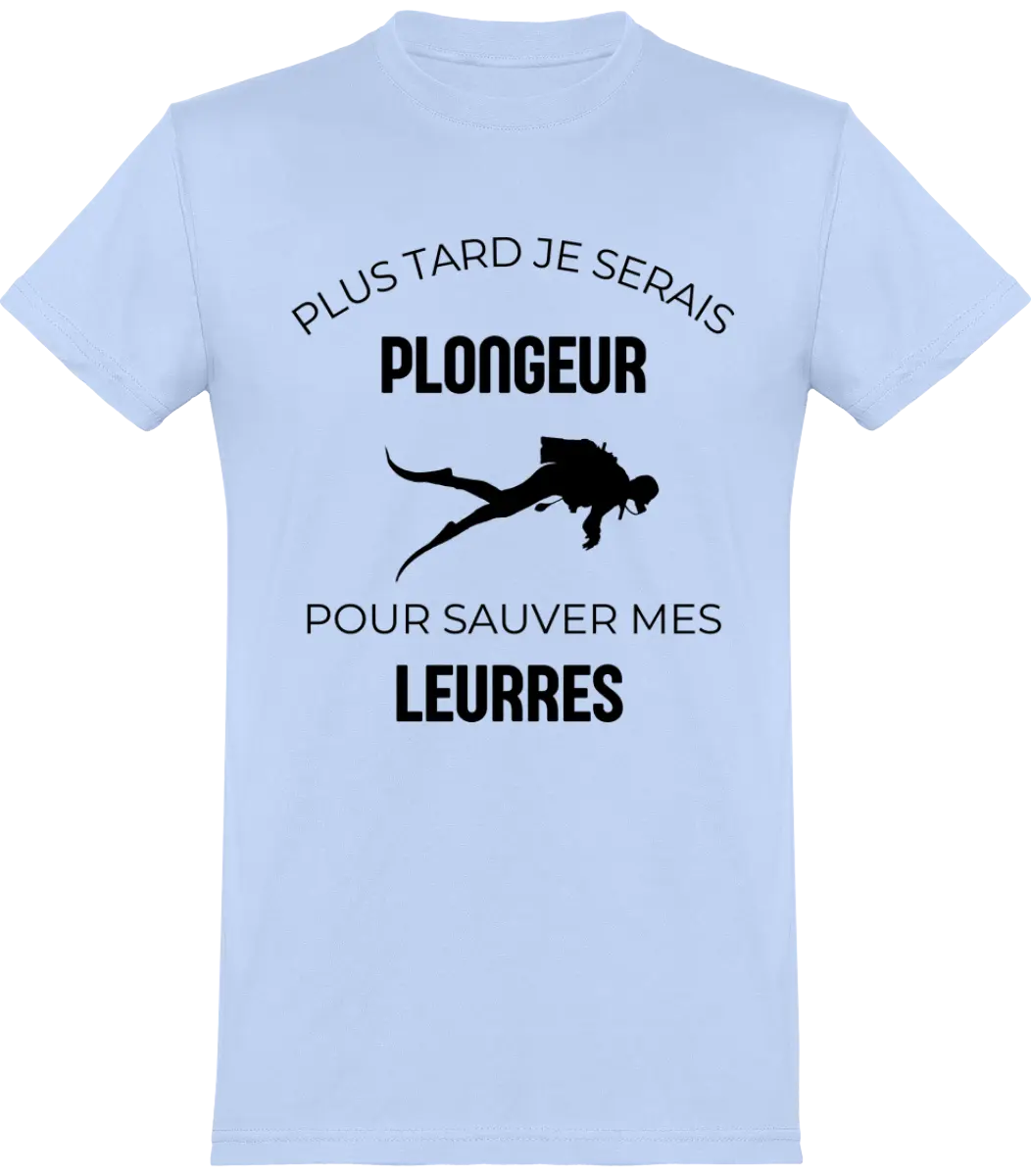 T-shirt pêcheur "Plus tard je serais plongeur pour sauver mes leurres" | Mixte - French Humour