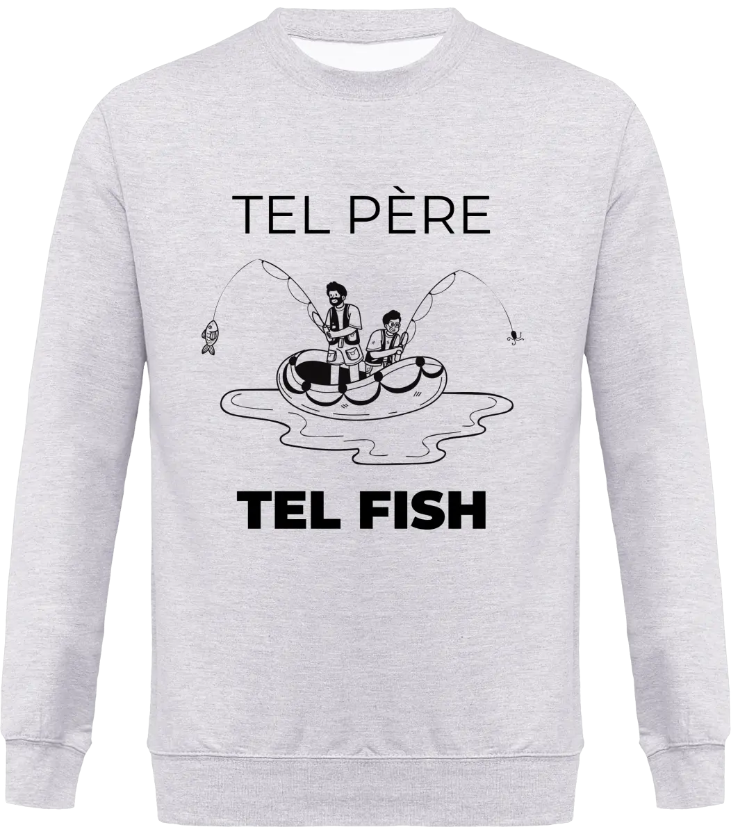 Sweat pêcheur "tel père tel fish" | Mixte - French Humour