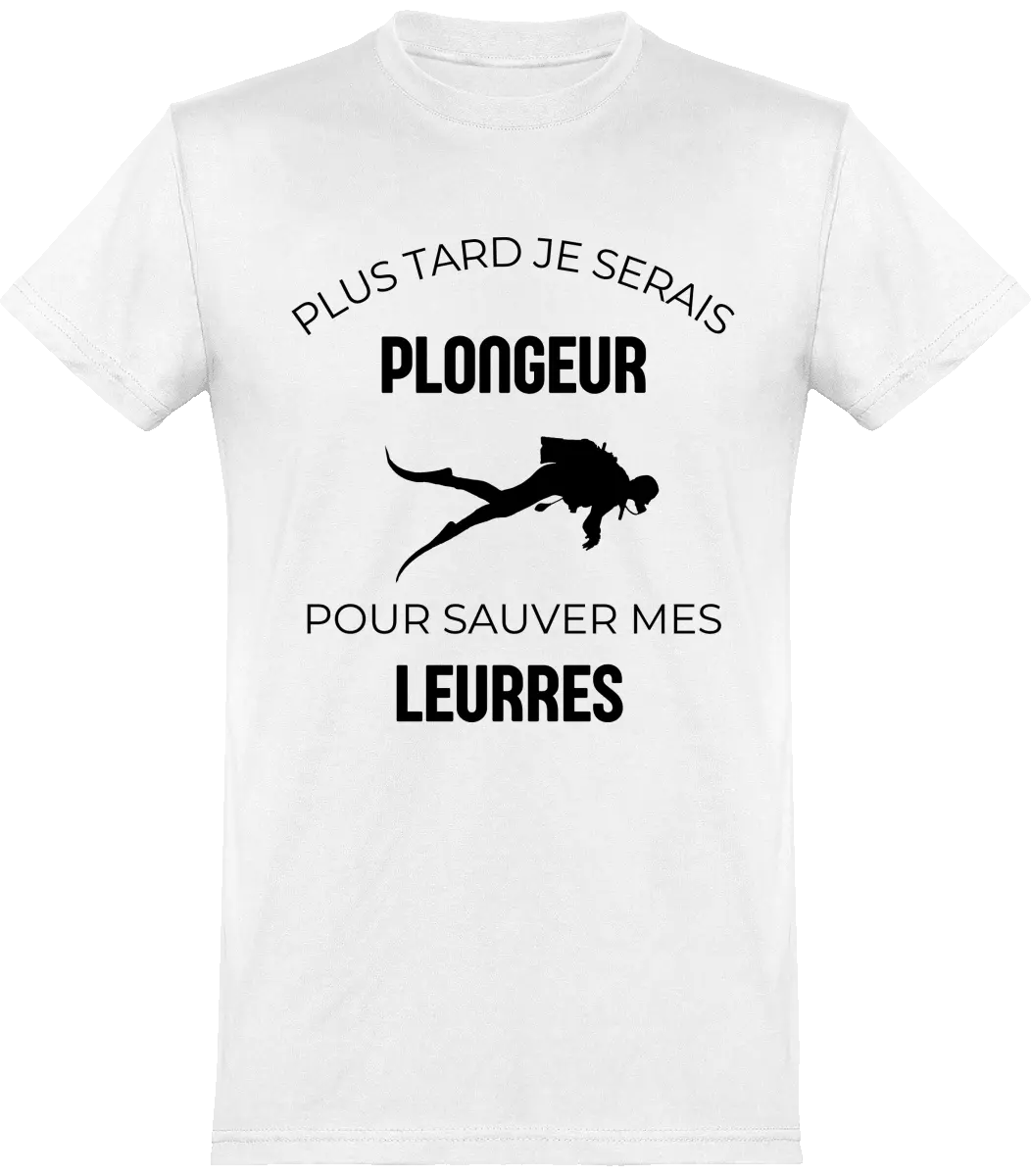 T-shirt pêcheur "Plus tard je serais plongeur pour sauver mes leurres" | Mixte - French Humour