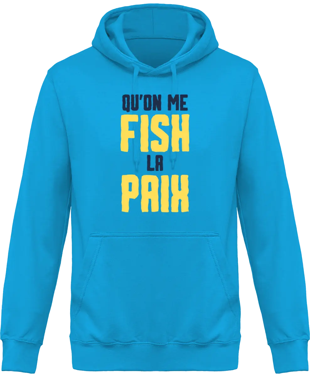 Sweat à capuche pêcheur "Qu'on me fish la paix" | Mixte - French Humour