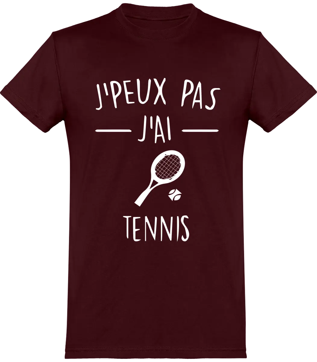 T-shirt Tennis "J'peux pas j'ai tennis" | Mixte - French Humour