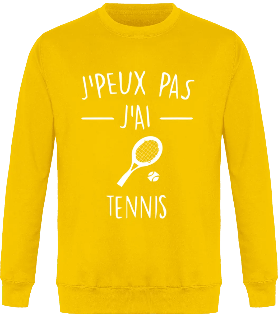 Sweat Tennis "J'peux pas j'ai tennis" | Mixte - French Humour