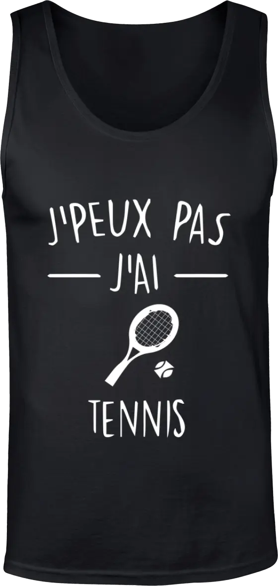 Débardeur Tennis "J'peux pas j'ai tennis" | Mixte - French Humour