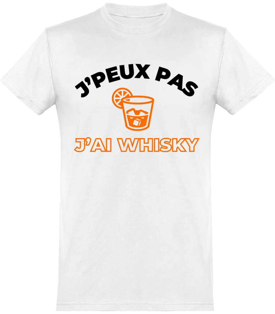 T-shirt Whisky "J'peux pas j'ai whisky" | Mixte - French Humour