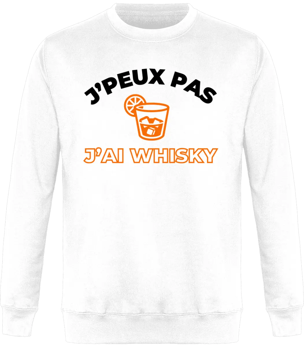 Sweat Whisky "J'peux pas j'ai whisky" | Mixte - French Humour