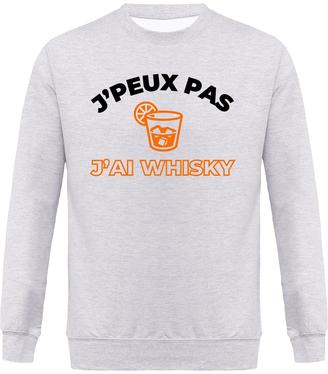 Sweat Whisky "J'peux pas j'ai whisky" | Mixte - French Humour