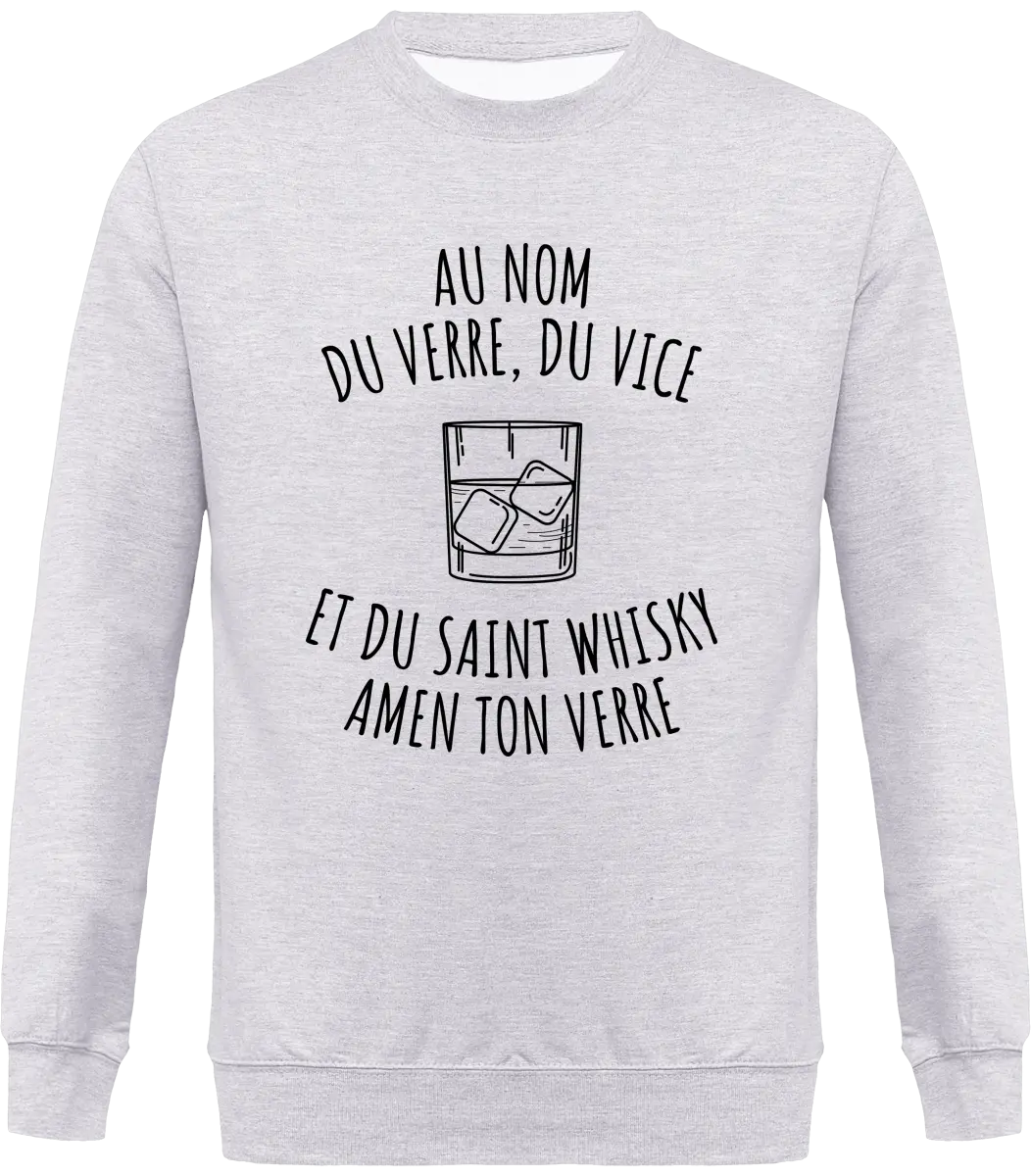 Sweat Whisky "Au nom du verre, du vice et du saint whisky amen ton verre" | Mixte - French Humour