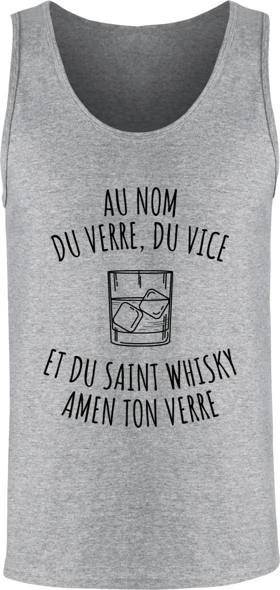 Débardeur Whisky "Au nom du verre, du vice et du saint whisky amen ton verre" | Mixte - French Humour