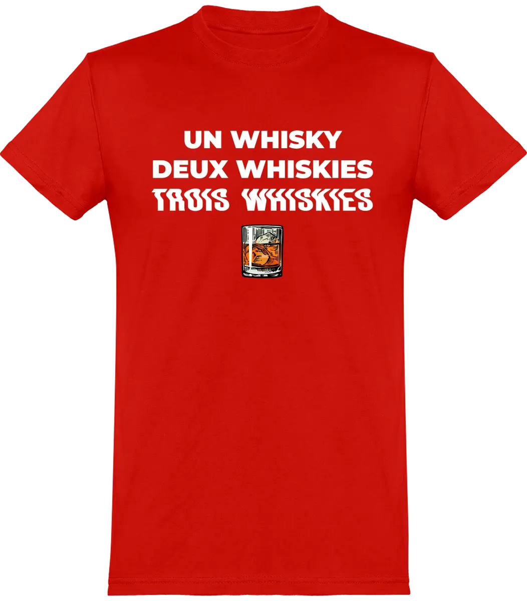 T-shirt Whisky "Un whisky Deux whiskies Trois whiskies" | Mixte - French Humour