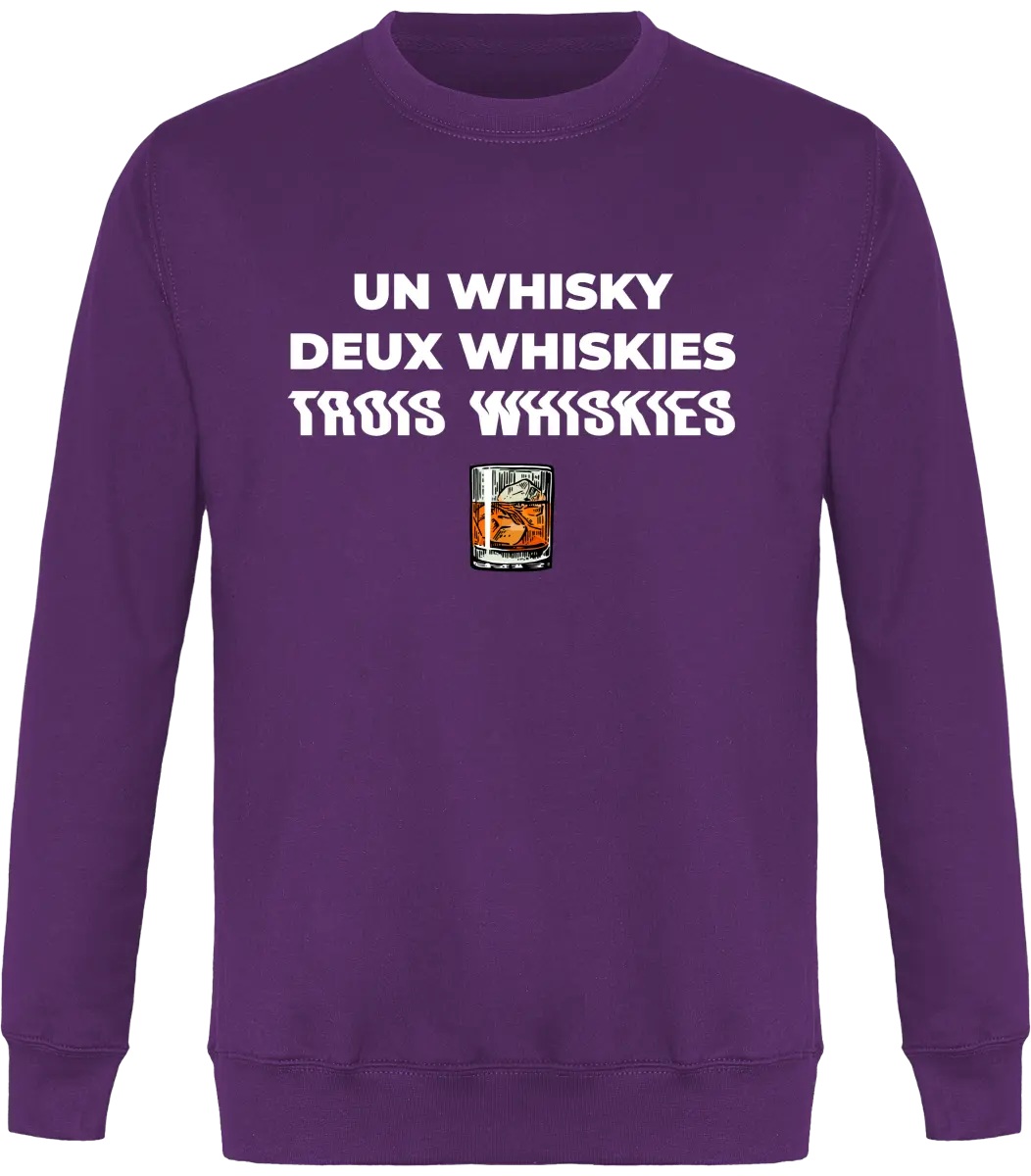 Sweat Whisky "Un whisky Deux whiskies Trois whiskies" | Mixte - French Humour
