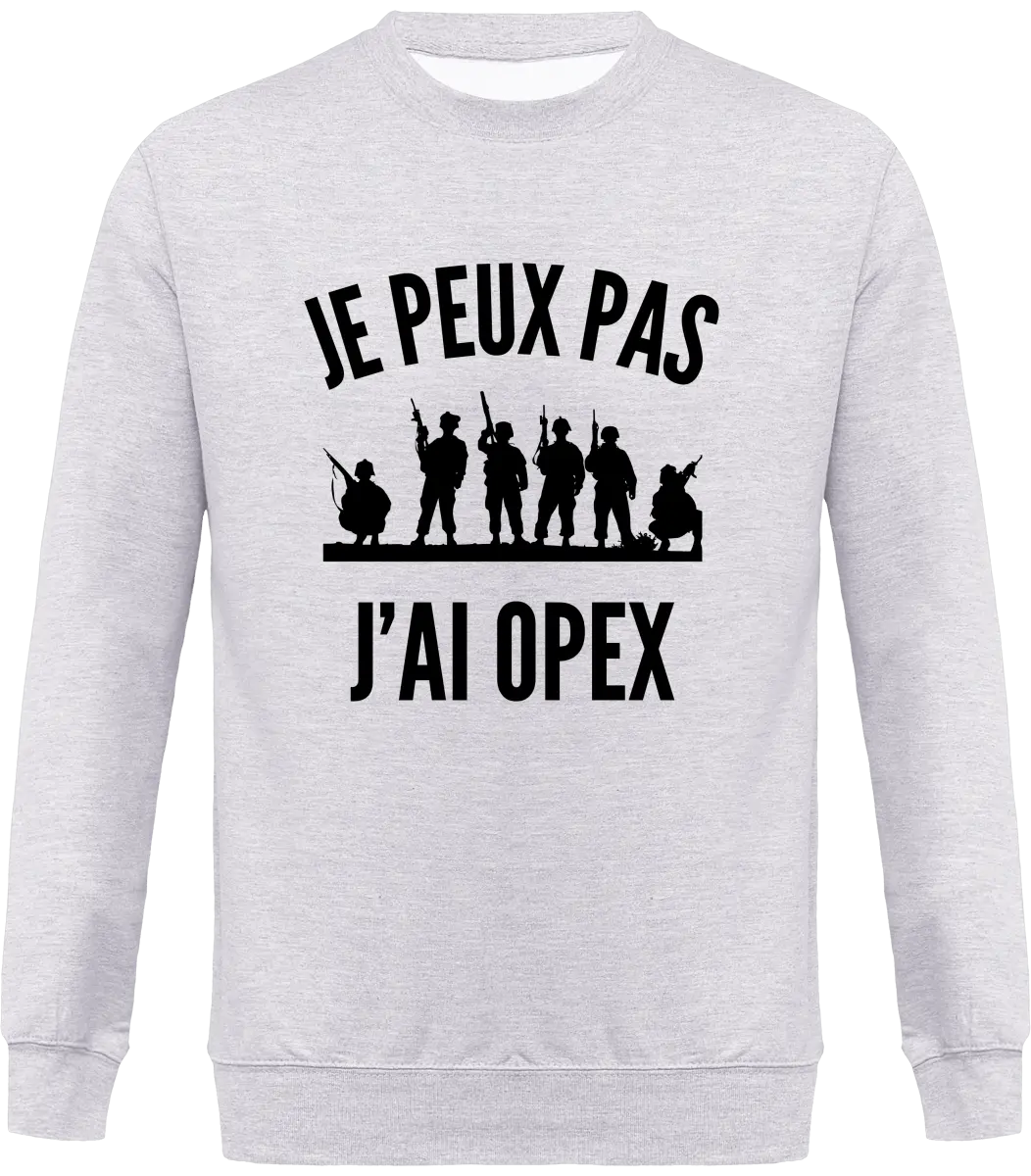 Sweat Militaire "Je peux pas j'ai opex" | Mixte - French Humour